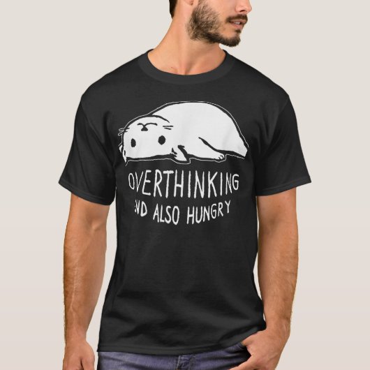 Funny Cat Meme Overthinking - and Also Hungry Sarc T-Shirt (Vorderseite)