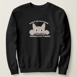 Funny Cat Meme Sweatshirt - People Cat Slogan!