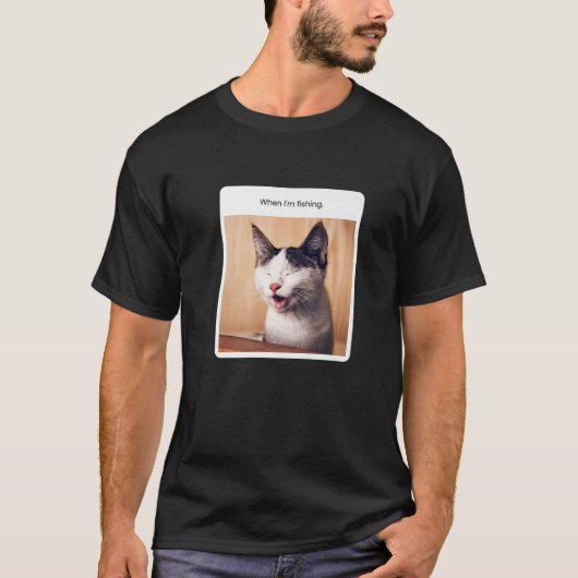 Funny Cat Meme wenn ich fische T-Shirt (Vorderseite)