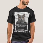 Funny Cat Mugshot Catnip Made Me Do It T-Shirt (Vorderseite)