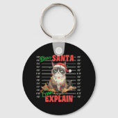Funny Cat Mugshot Sehr geehrter Herr Santa I kann  Schlüsselanhänger (Vorderseite)