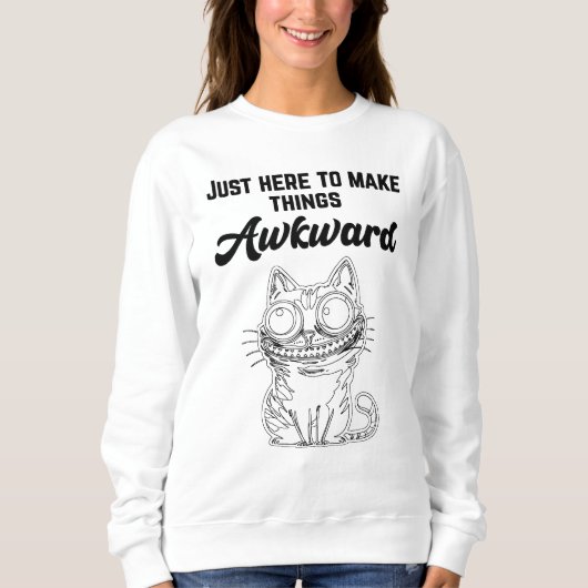 Funny Cat - Nur hier, um die Dinge zum Guten zu ma Sweatshirt (Vorderseite)