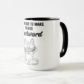 Funny Cat - Nur hier, um die Dinge zum Guten zu ma Tasse (VorderseiteRechts)