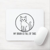 Funny Cat Office Mouse Pad - Brain Full Of Tabs Mousepad (Mit Mouse)