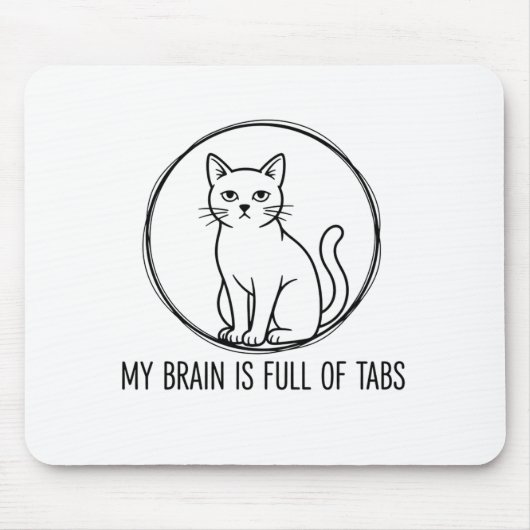 Funny Cat Office Mouse Pad - Brain Full Of Tabs Mousepad (Vorne)