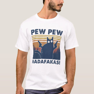 Funny Cat Pew Pew Madafakas Vintag T-Shirt