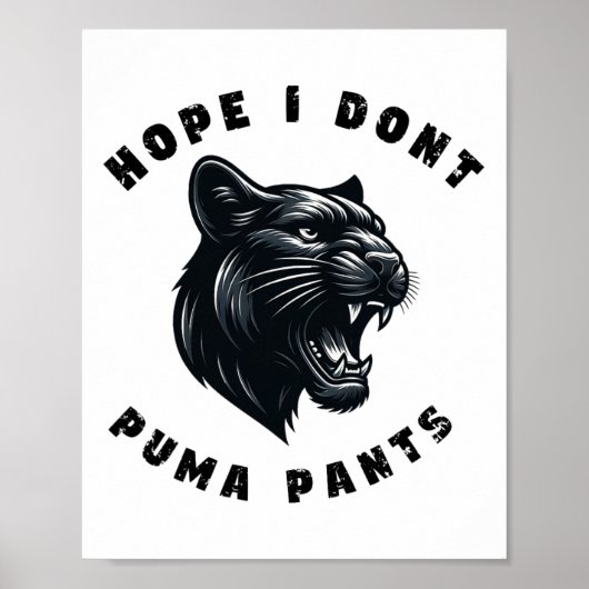 Funny Cat Pun Hope ich Puma nicht Pants Poster (Vorne)