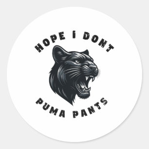 Funny Cat Pun Hope ich Puma nicht Pants Runder Aufkleber