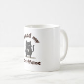 Funny Cat Pun "I Need My Cat ffeine" Tasse (VorderseiteRechts)