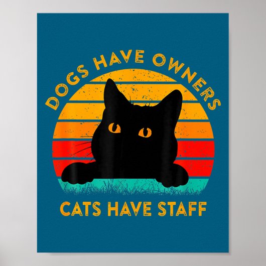Funny Cat Quote Dogs Have Owners Cats Have Staff R Poster (Vorne)
