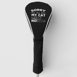 Funny Cat Quote Gift cats Golf Headcover
