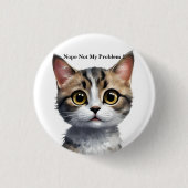 Funny Cat sagt nicht mein Problem, Button (Vorderseite)