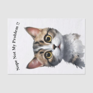 Funny Cat sagt nicht mein Problem, Seidenpapier