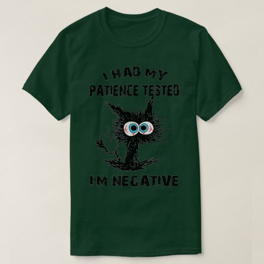 Funny Cat Sarkasms Katze Ich ließ meinen Patient t T-Shirt (Design vorne)