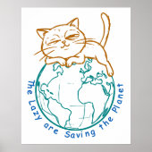 Funny Cat Saving the Planet Lazy Environmentalist  Poster (Vorne)