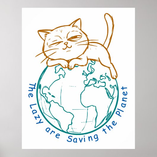 Funny Cat Saving the Planet Lazy Environmentalist  Poster (Vorne)