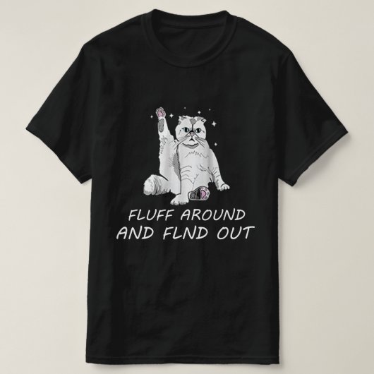 Funny Cat Shirt Fluff Rund und finde heraus, was i (Design vorne)