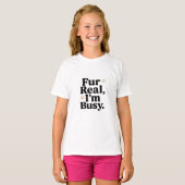 Funny Cat Shirt with "Fur Real I'm Busy" Tee (Vorne ganz)