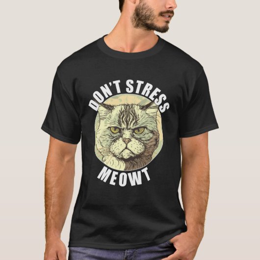 Funny Cat Sprichwort Stress Meowt Albern Grumpy A T-Shirt (Vorderseite)