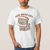 Funny Cat T - Shirt - "PURE BREAD CAT?" (Vorderseite)