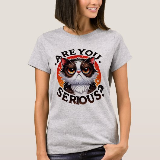 Funny Cat T - Shirt - Sassy are you Serious (Vorderseite)