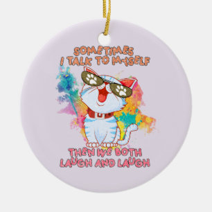 Funny Cat Talk an sich selbst - Niedliche und humo Keramik Ornament