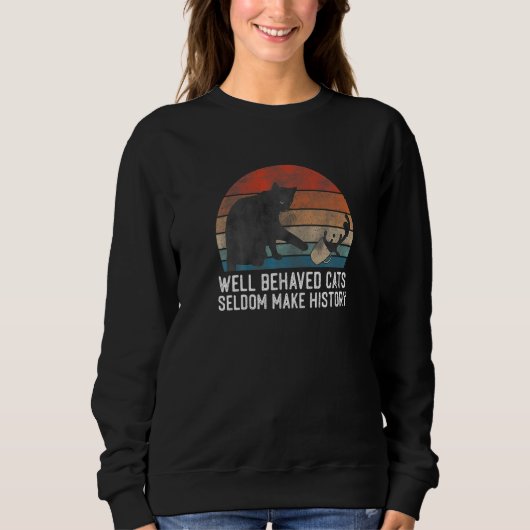 Funny Cat Well Behaved Cats Niedlich Cats Sweatshirt (Vorderseite)