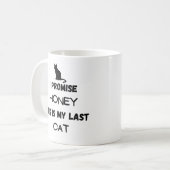 Funny Cat Zitat: Ich verspreche ... Letzte Katze Kaffeetasse (Vorderseite Links)