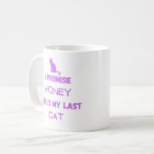 Funny Cat Zitat: Ich verspreche .. Letzte Katze Kaffeetasse (Vorderseite Links)