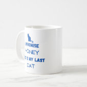Funny Cat Zitat: Ich verspreche ... Letzte Katze Kaffeetasse (Vorderseite Links)