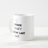 Funny Cat Zitat: Ich verspreche ... Letzte Katze Kaffeetasse (Vorderseite Links)