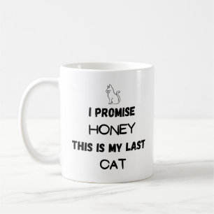 Funny Cat Zitat: Ich verspreche ... Letzte Katze Kaffeetasse