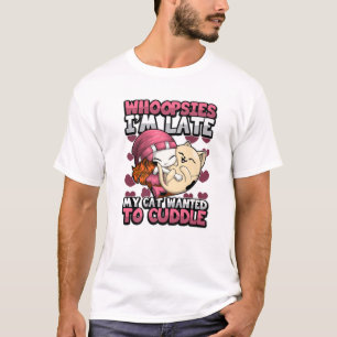 Funny Cat Zitat "Whoopsies I'm Late" Unglaublich w T-Shirt