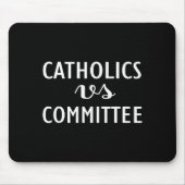Funny Catholics Vs Committees  Mousepad (Vorne)