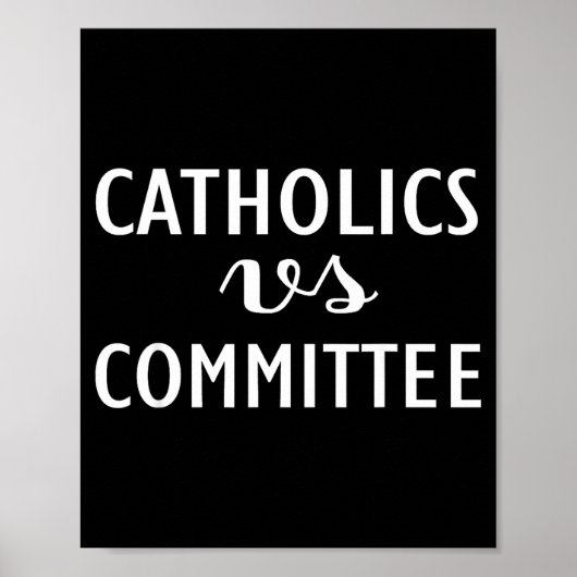 Funny Catholics Vs Committees Poster (Vorne)