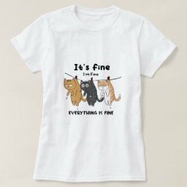 Funny Cats Es ist gut, dass ich gut bin alles ist T-Shirt