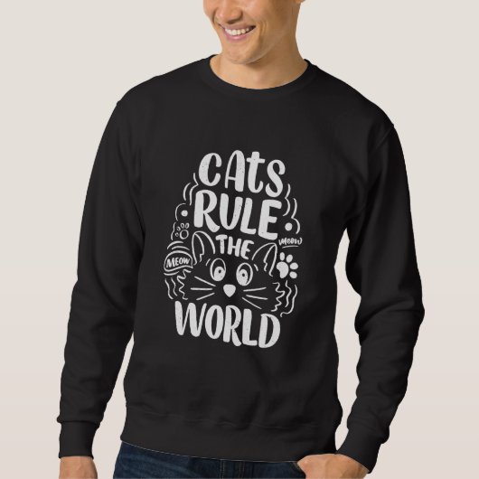 Funny Cats regieren die Welt des Lebens Sweatshirt (Vorderseite)