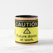 Funny Caution Future Doctor at Work Tasse (Zentrum)