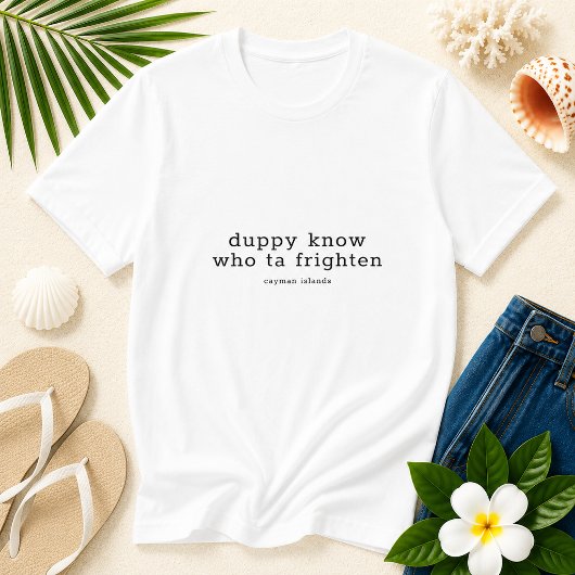 Funny Cayman Dialect 'Duppy Know Who' Personalisie T-Shirt