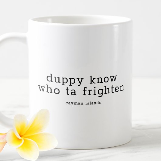 Funny Caymanian Dialect Duppy weiß, wer sich fürch Kaffeetasse