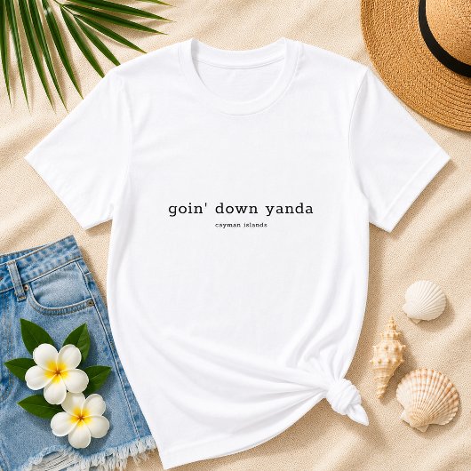 Funny Caymanian Dialect Goin'Down Yanda T-Shirt