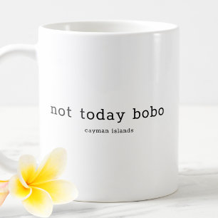 Funny Caymanian Dialect heute nicht Bobo Kaffeetasse