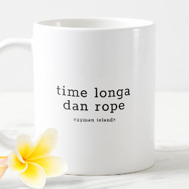 Funny Caymanian Dialect Time Longa Dan Rope Kaffeetasse