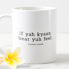 Funny Caymanian Dialect Wenn Yah Kyaan hören Yuh F Kaffeetasse
