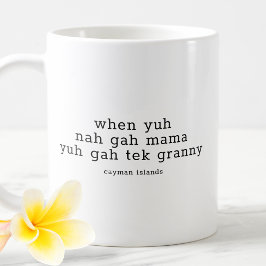 Funny Caymanian Dialect Wenn Yuh Nah Gah Mama Kaffeetasse