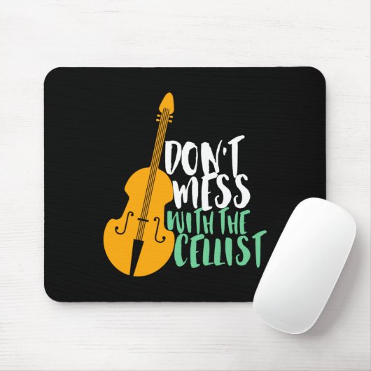 Funny Cello Player Dont Mess With The Cellist  Mousepad (Mit Mouse)