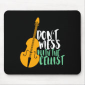 Funny Cello Player Dont Mess With The Cellist  Mousepad (Vorne)
