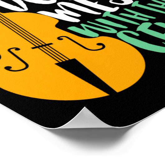 Funny Cello Player Dont Mess With The Cellist  Poster (Ecke)