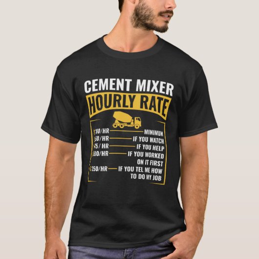 Funny Cement Mixer Hourly Rate Construction Concre T-Shirt (Vorderseite)