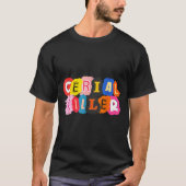 Funny Cereal Killer Cereal Design For Breakfast Lo T-Shirt (Vorderseite)